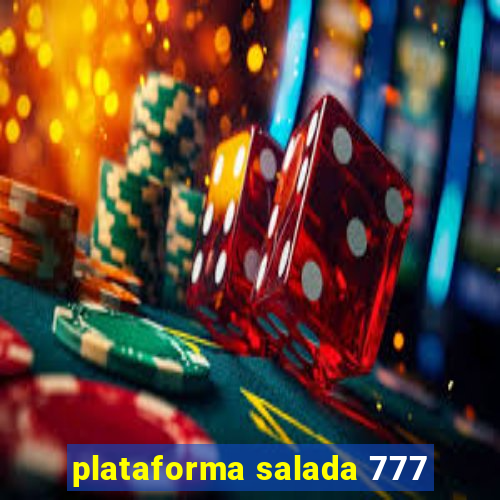 plataforma salada 777